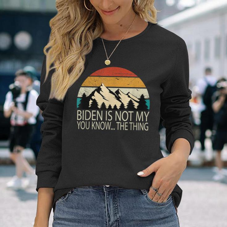 Biden Ist Nicht Mein Du Weißt Das Ding S Langarmshirts Geschenke für Sie