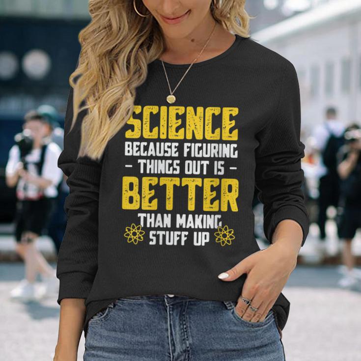 Damen Wissenschaft Weil Es Besser Ist Dinge Herauszufinden Lustige Wissenschaft Mit-Ausschnitt Langarmshirts Geschenke für Sie