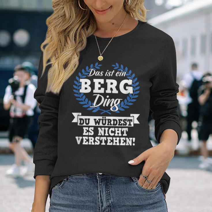 Das Ist Ein Berg Ding Du Würdest Es Nicht Understand Langarmshirts Geschenke für Sie