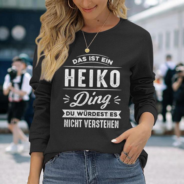 Das Ist Ein Heiko Ding Du Würdest Es Nichterstehen Langarmshirts Geschenke für Sie