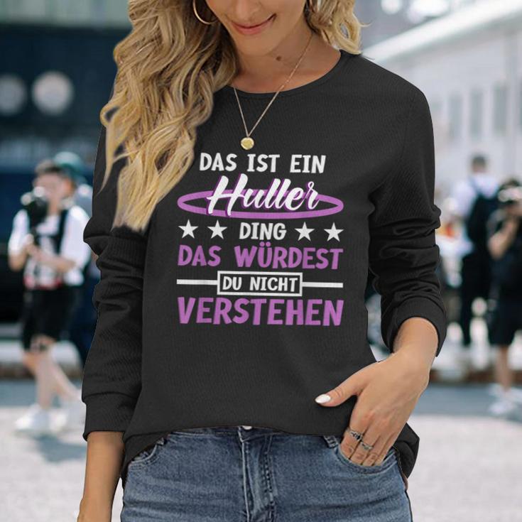 Das Ist Ein Huller Ding Das Würdest Du Nichterstand Hula Langarmshirts Geschenke für Sie