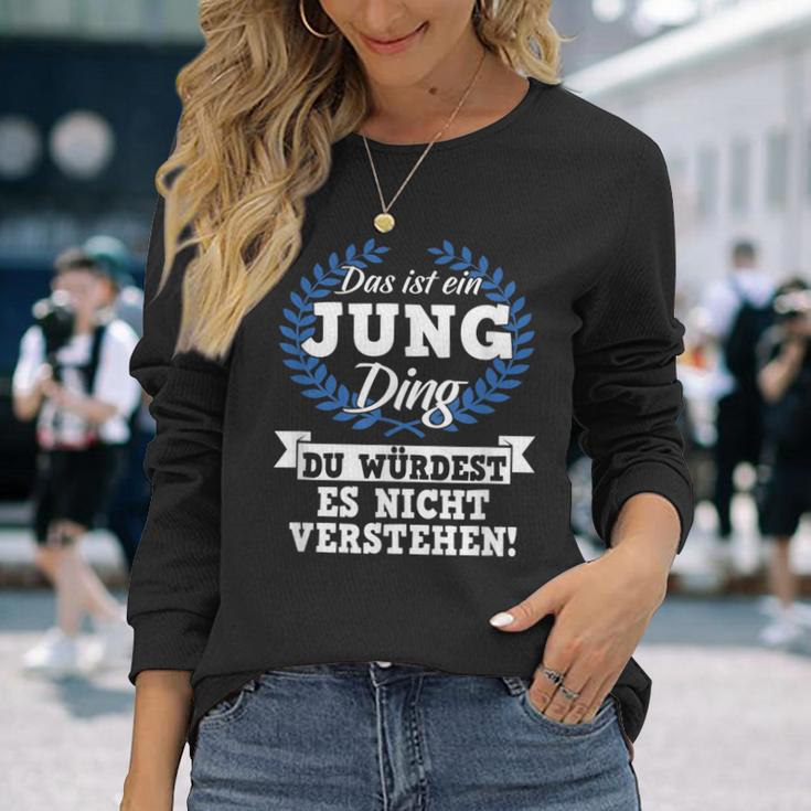 Das Ist Ein Jung Ding Du Würdest Es Nicht Understand Langarmshirts Geschenke für Sie