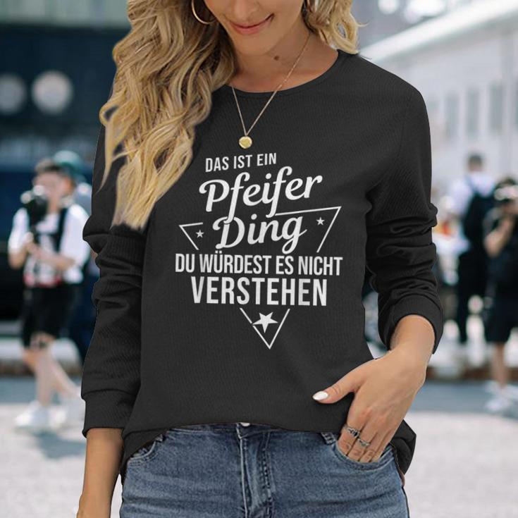 Das Ist Ein Pfeifer Ding Du Würdest Es Nicht Understand Langarmshirts Geschenke für Sie