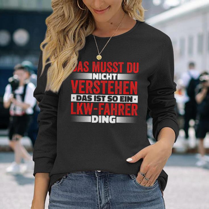 Das Ist So Ein Lkw Driver Ding Das Musst Du Nichterstand Langarmshirts Geschenke für Sie