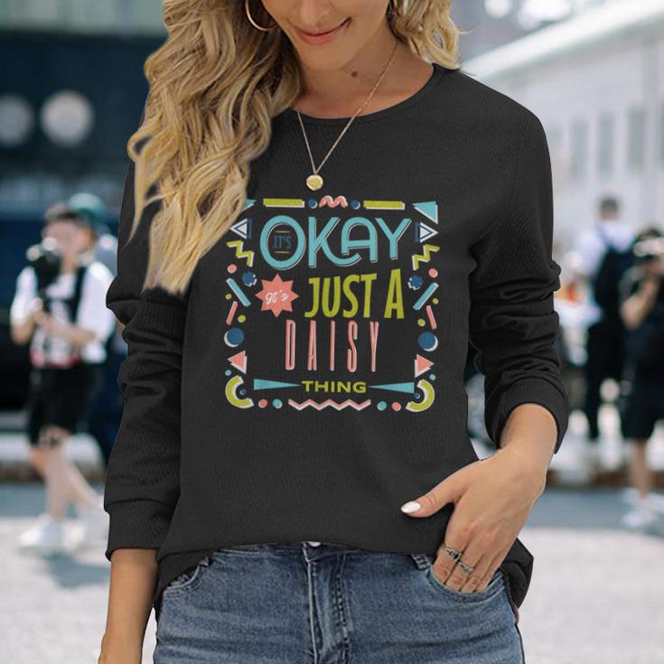 Es Ist In Ordnung Es Ist Nur Ein Gänseblümchen-Ding Coole Lustige Langarmshirts Geschenke für Sie