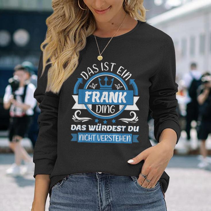 Frank Name Name Name Day Das Ist Ein Frank Ding Langarmshirts Geschenke für Sie