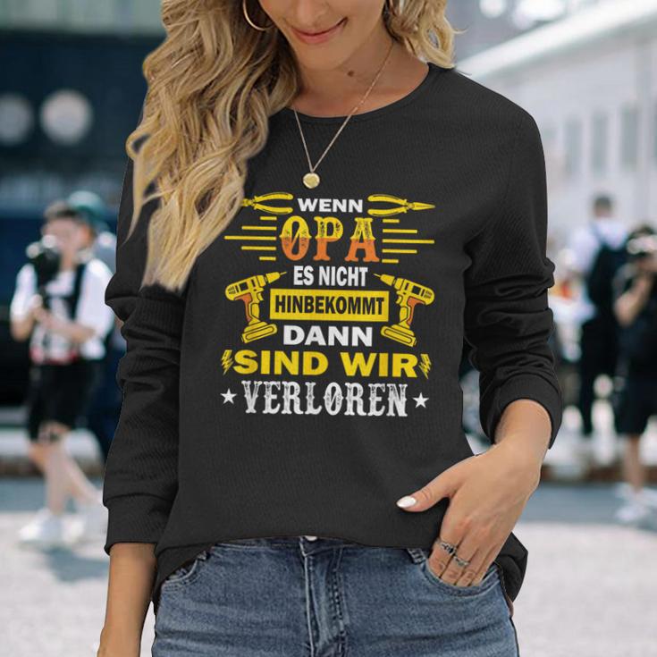 With Opi Wenn Opa Es Nicht Reparieren Kannnerloren Langarmshirts Geschenke für Sie