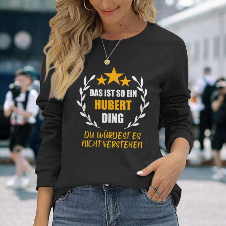 Hubert Das Ist So Ein Hubert Ding Name First Name Fun Langarmshirts Geschenke für Sie