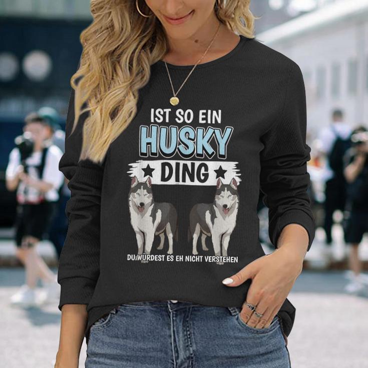 Husky's Dog Holder Sachen Ist So Ein Husky Ding Husky S Langarmshirts Geschenke für Sie