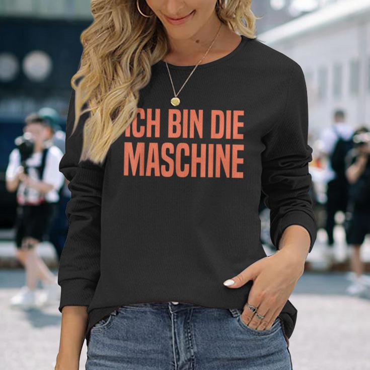 Ich Bin Die Machine S Langarmshirts Geschenke für Sie