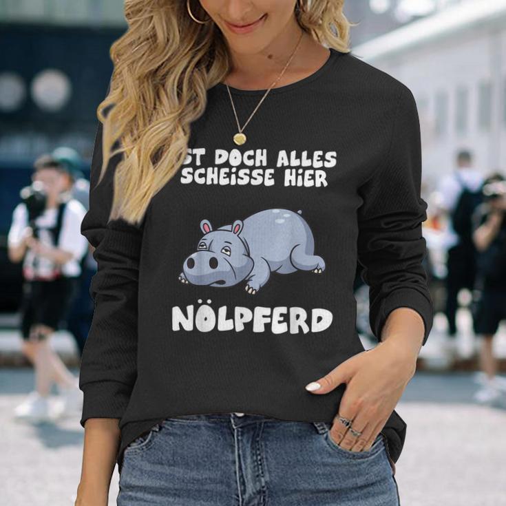 Ist Doch Alles Scheiße Hier Nölpferd Langarmshirts Geschenke für Sie