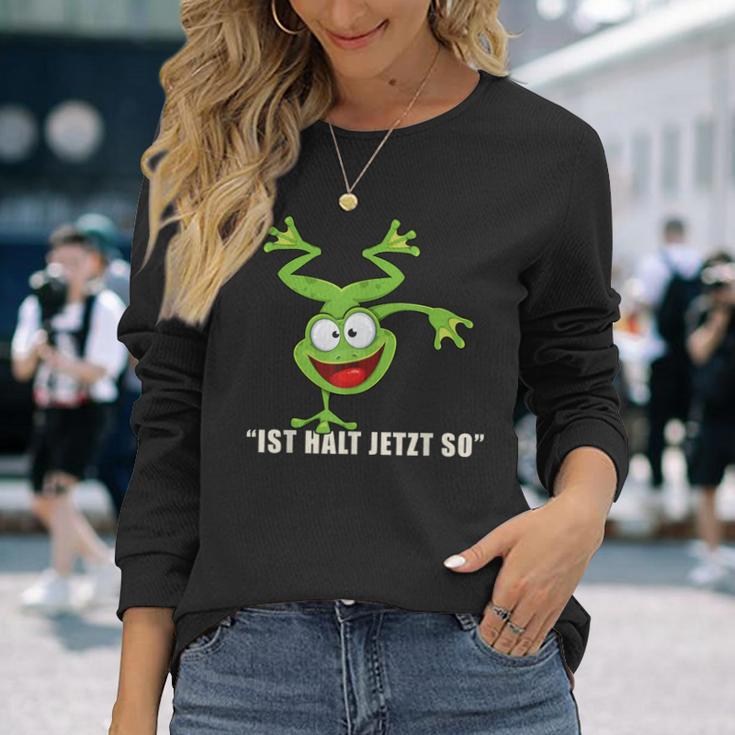 Ist Halt Jetzt So Da Kann Man Nichts Machen Frosch Langarmshirts Geschenke für Sie