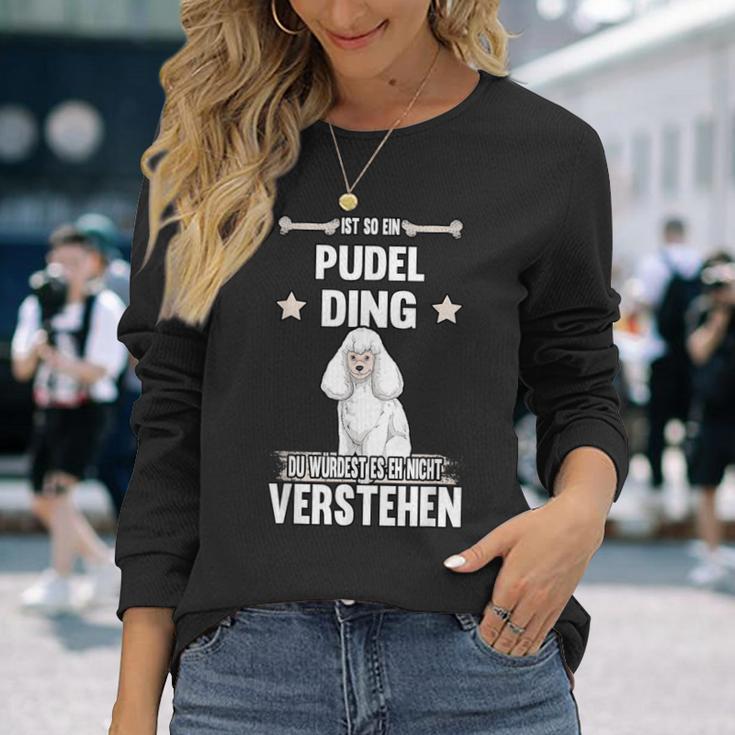 Ist So Ein Pudel Ding Hund Saying S Langarmshirts Geschenke für Sie