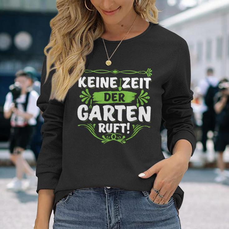 Keine Zeit Der Garten Ruf Keine Zeit Der Garten Ruf S Langarmshirts Geschenke für Sie