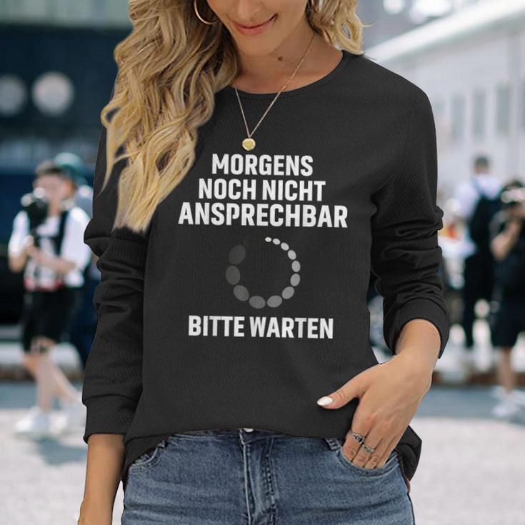 Morgens Noch Nicht Ansprechbar Bitte Warten Slogan Langarmshirts Geschenke für Sie