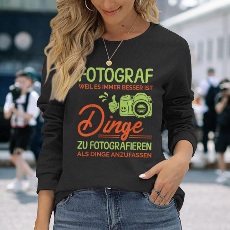 Photographer Weil Es Besser Ist Dinge Zu Fotoieren S Langarmshirts Geschenke für Sie