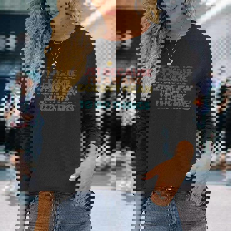 Retro Just Because I'm Awake Tweens And Ns Long Sleeve T-Shirt Gifts for Her