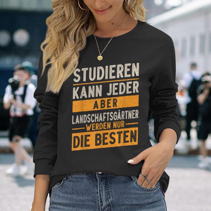 Studieren Kann Jeder Gärtner Landschaftsgärtner Langarmshirts Geschenke für Sie