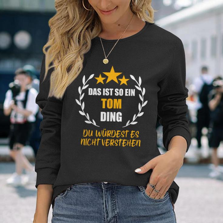 Tom Das Ist So Ein Tom Ding Name First Name Fun Slogan Langarmshirts Geschenke für Sie