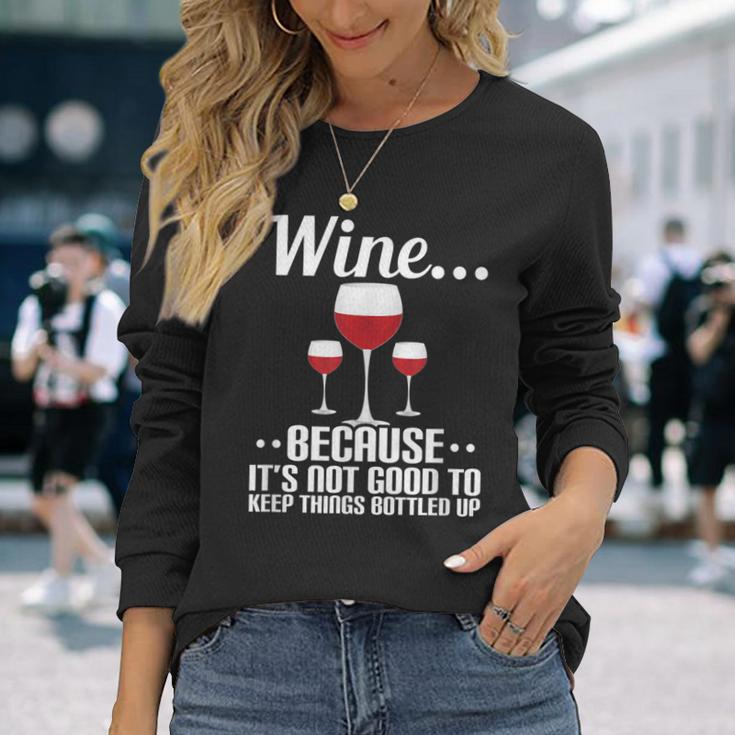 Wein Weil Es Nicht Gut Ist Dinge Abgefüllt Zu Halten Langarmshirts Geschenke für Sie