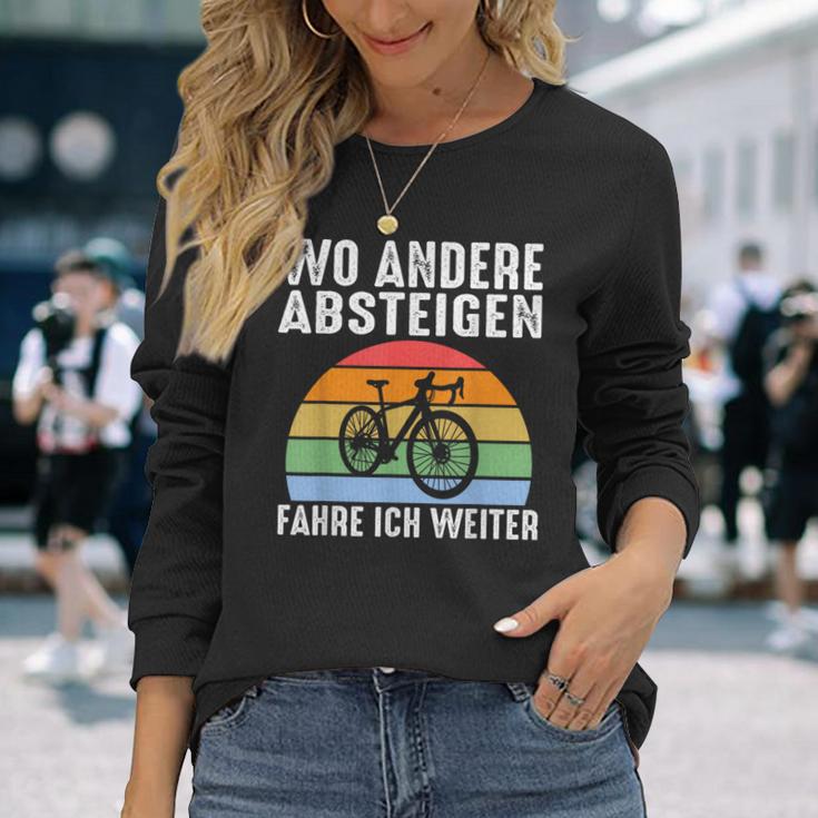 Wo Andere Absteigen Fahre Ich Weiter Fahrrad Biker Langarmshirts Geschenke für Sie