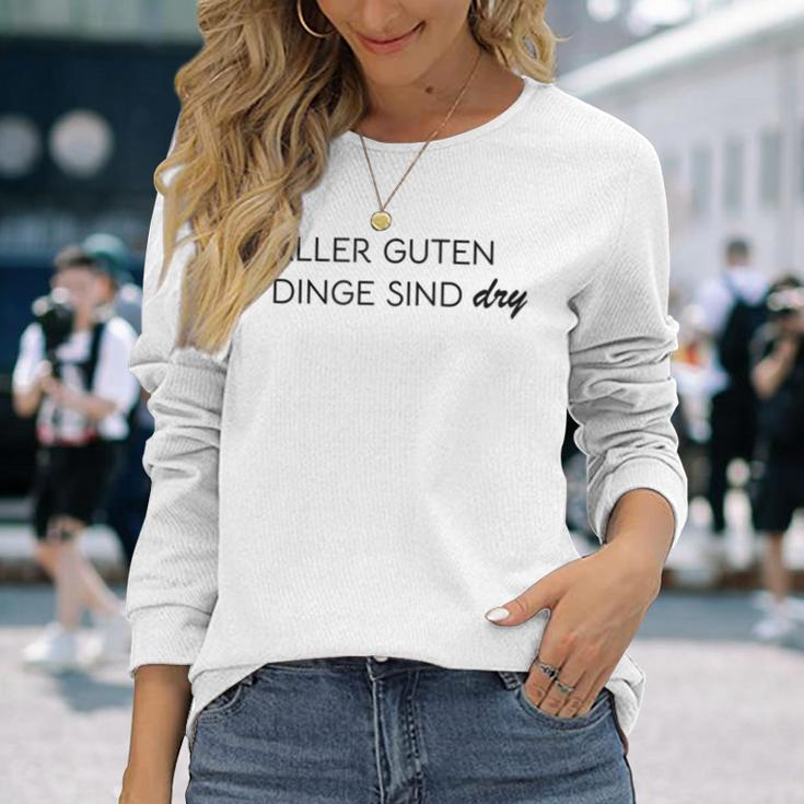 Damen Aller Guten Dinge Sind Dry Alles Gute Ist Trocken Wie Wein Mit-Ausschnitt Langarmshirts Geschenke für Sie