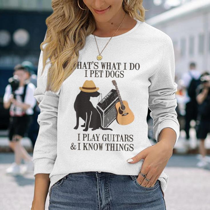 Das Ist Was Ich Mache Ich Pet Dogs Ich Spiel Guitarren Und Ich Weiß Things Langarmshirts Geschenke für Sie