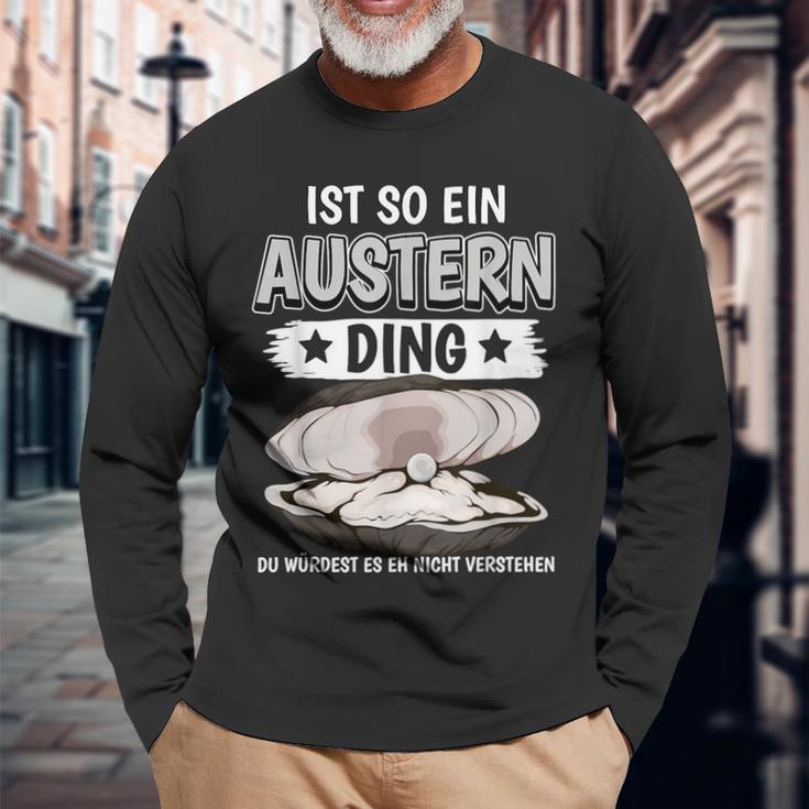 Austern Muschel Sachen Ist So Ein Auster Ding Auster Langarmshirts Geschenke für alte Männer