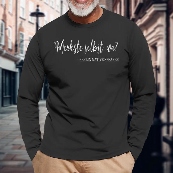 Berlin Merkste Selbst Wa Dialect Hauptstadt Langarmshirts Geschenke für alte Männer