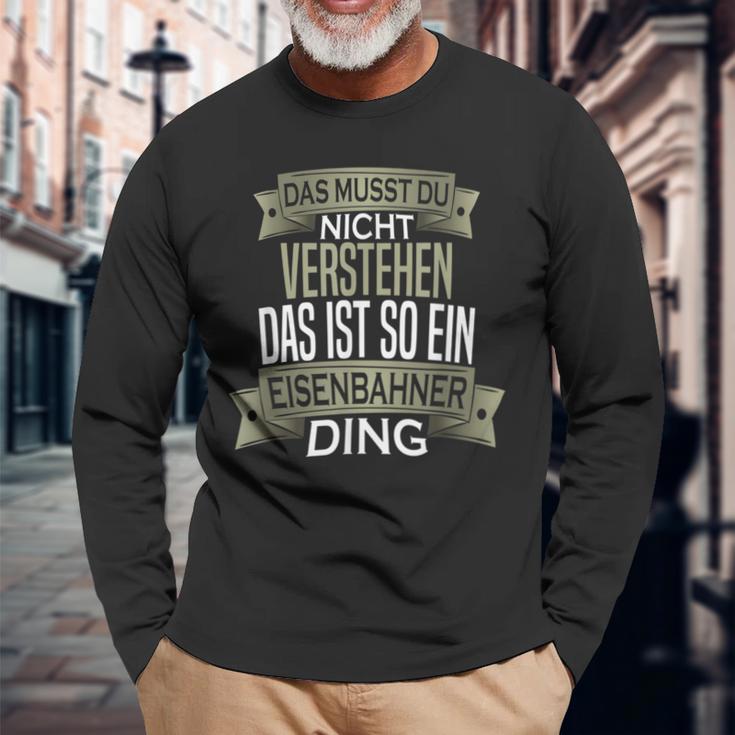 Beruf Ist So Ein Ding Eisenbahner Beruf Ist So Ein S Langarmshirts Geschenke für alte Männer