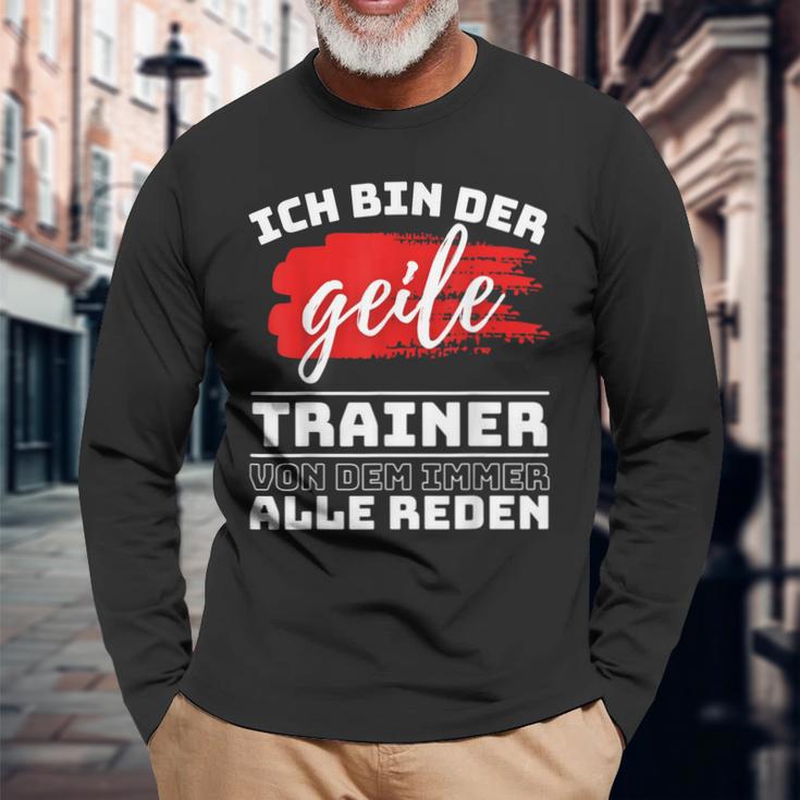 Coach Sport Ich Bin Der Geille Trainer Ich Bin Der Geile Langarmshirts Geschenke für alte Männer