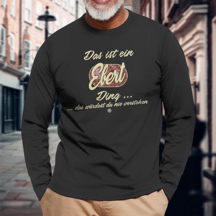 Damen Das Ist Ein Ebert Ding Lustiges Familie Ebert Mit-Ausschnitt Langarmshirts Geschenke für alte Männer