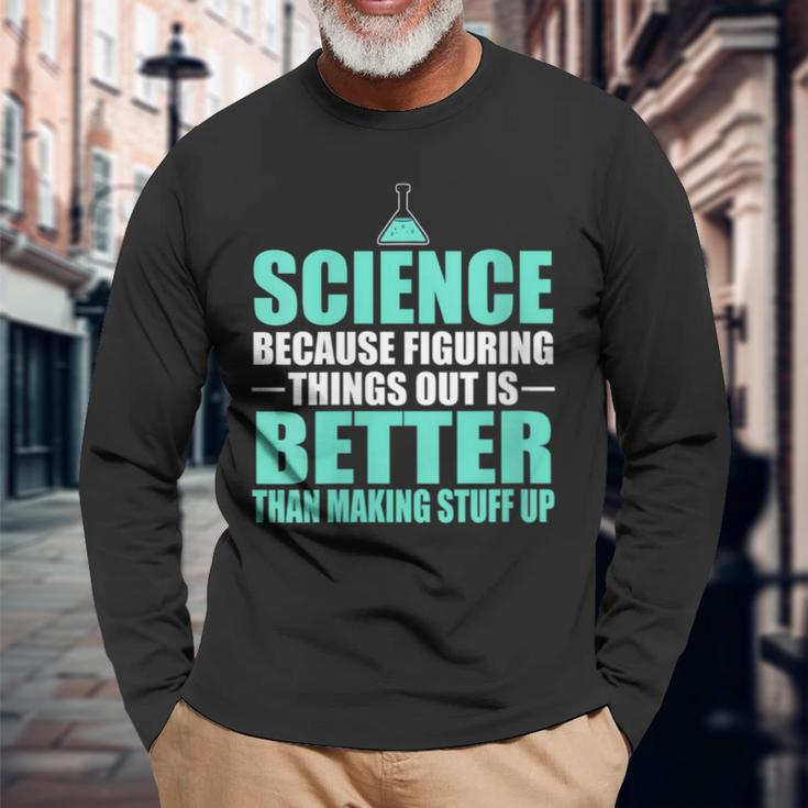 Damen Wissenschaft Dinge Herauszufinden Ist Besser Als Dinge Zu Erfinden Mit-Ausschnitt Langarmshirts Geschenke für alte Männer