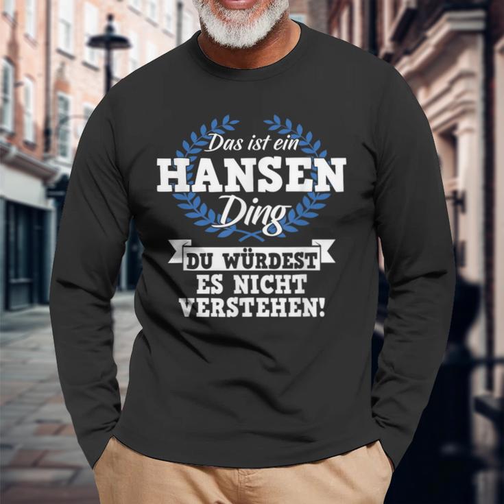 Das Ist Ein Hansen Ding Du Würdest Es Nicht Understand Langarmshirts Geschenke für alte Männer