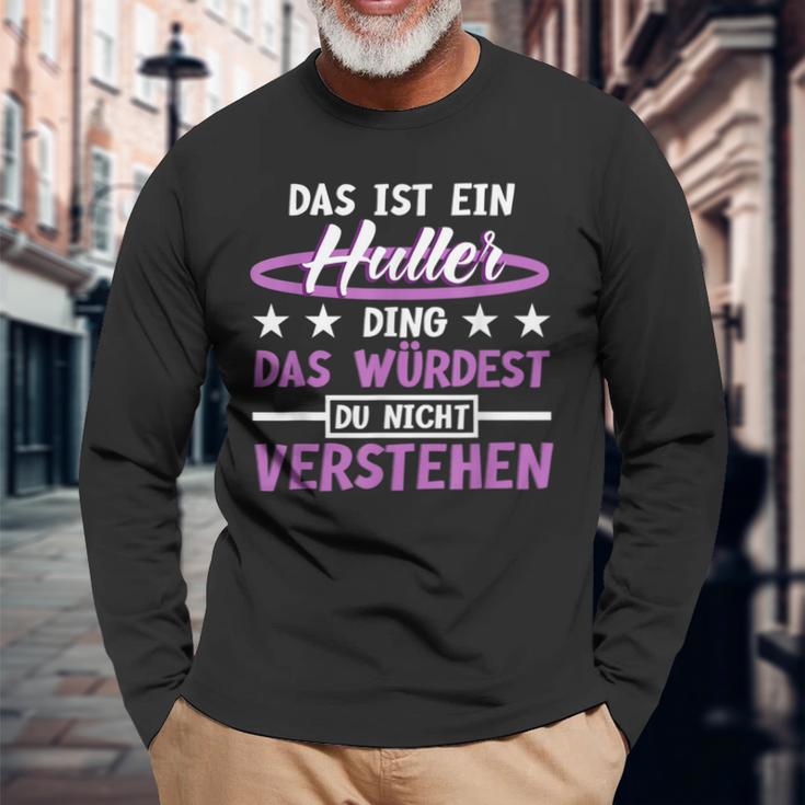 Das Ist Ein Huller Ding Das Würdest Du Nichterstand Hula Langarmshirts Geschenke für alte Männer