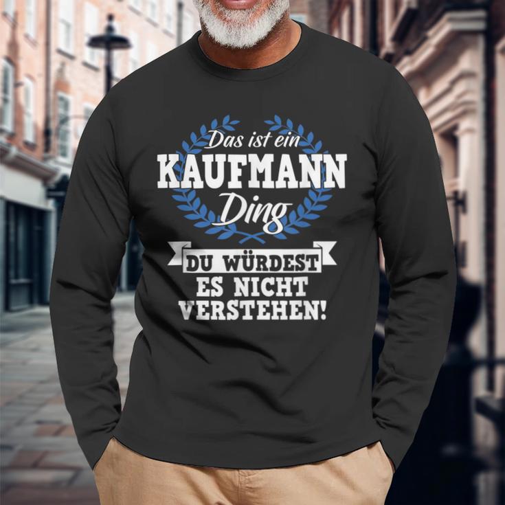 Das Ist Ein Kaufmann Ding Du Würdest Es Nichterstand Langarmshirts Geschenke für alte Männer