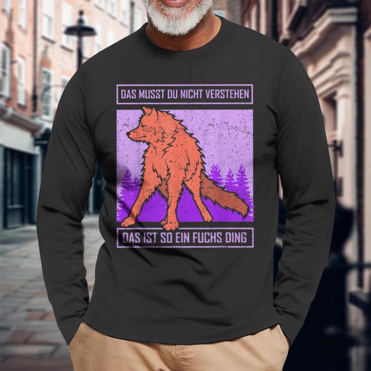 Das Muss Du Nichterstand Das Ist So Ein Fuchs Ding Langarmshirts Geschenke für alte Männer