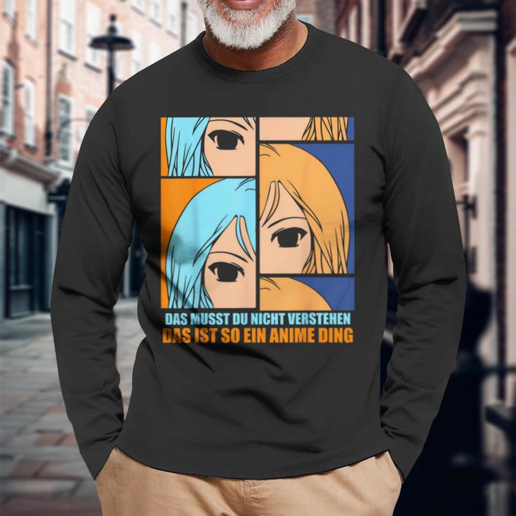 Das Muss Du Nichtersteht Das Ist So Ein Anime Ding S Langarmshirts Geschenke für alte Männer