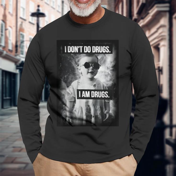 I Don't Do Drugs I Am Drugs Langarmshirts Geschenke für alte Männer