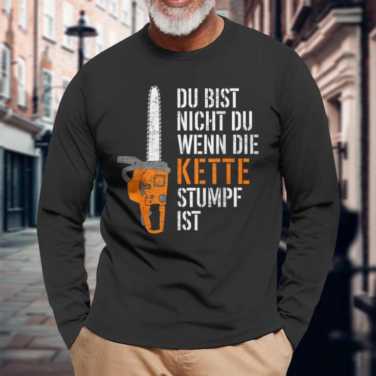 Du Bist Nicht Du Wenn Die Kette Stumpf Ist Wooden Langarmshirts Geschenke für alte Männer