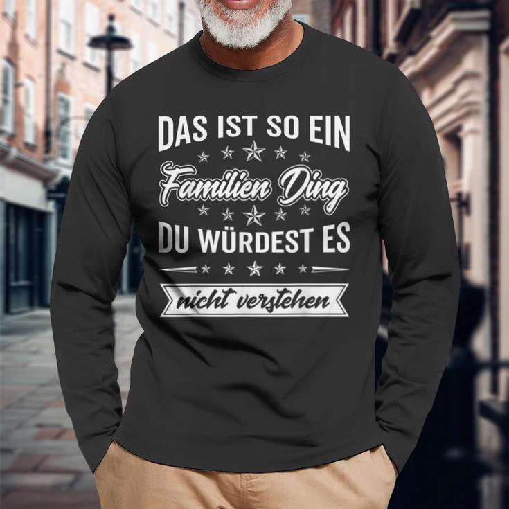 Du Würdest Es Nichterstehen Das Ist So Ein Familien Ding Langarmshirts Geschenke für alte Männer