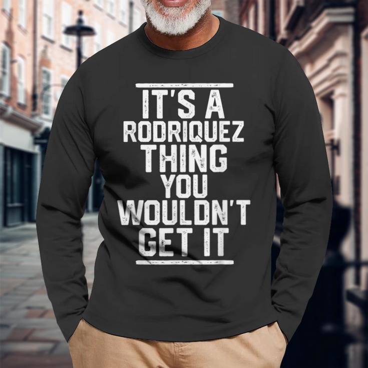 Es Ist Ein Rodriquez-Ding Das Du Nicht Bekommen Würdest Langarmshirts Geschenke für alte Männer