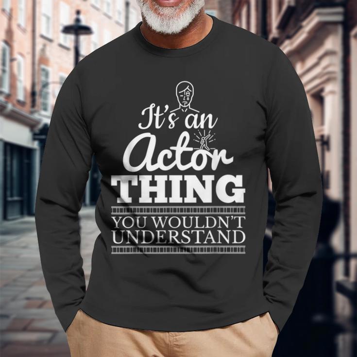 Es Ist Ein Schauspieler Ding Theater Fun Langarmshirts Geschenke für alte Männer