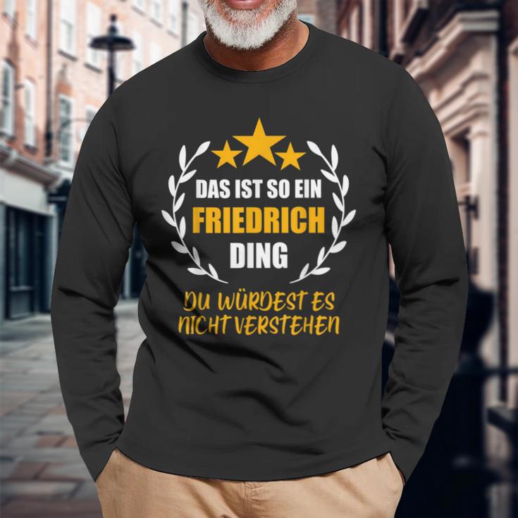 Friedrich Das Ist So Ein Friedrich Ding Name First Name Langarmshirts Geschenke für alte Männer