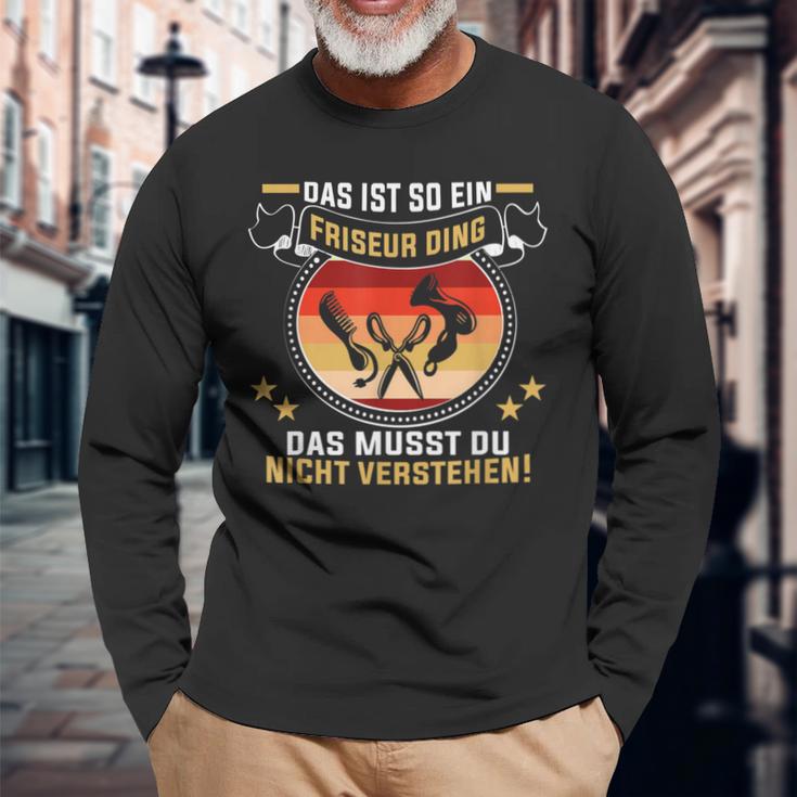 Frisörsalon Das Ist So Ein Friseur Ding Stylisting Frisörin Langarmshirts Geschenke für alte Männer