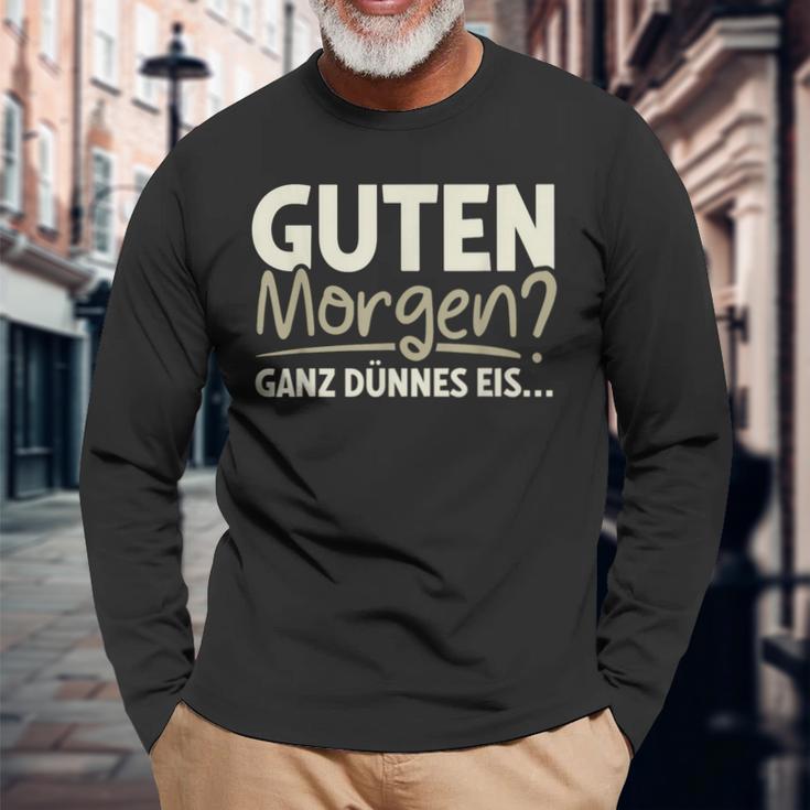 Guten Morgen Ganz Dünnes Eis Sayings Langarmshirts Geschenke für alte Männer