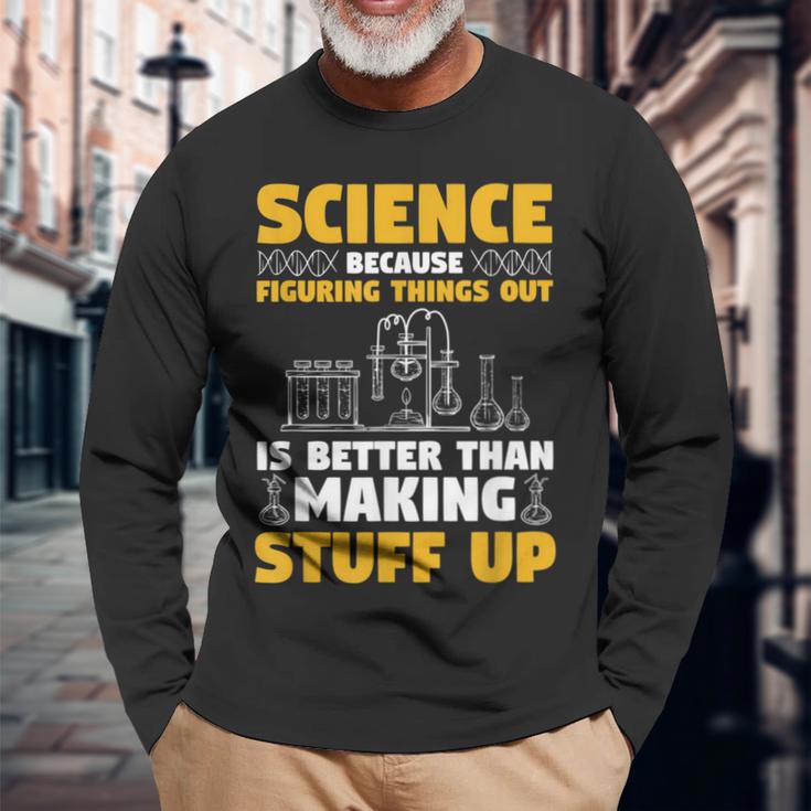 Herren Wissenschaft Weil Es Besser Ist Dinge Herauszufinden Langarmshirts Geschenke für alte Männer