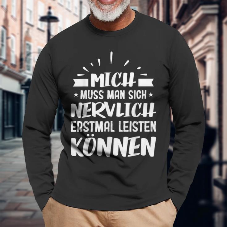 Humour Mich Muss Man Sich Nervlich Erstmal Leisten Kann German Langu Langarmshirts Geschenke für alte Männer