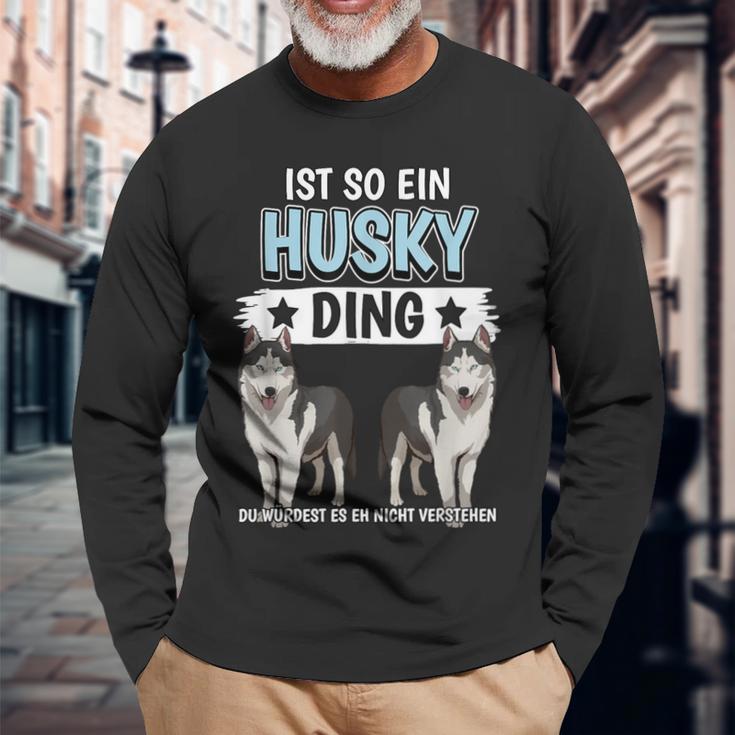 Husky's Dog Holder Sachen Ist So Ein Husky Ding Husky S Langarmshirts Geschenke für alte Männer