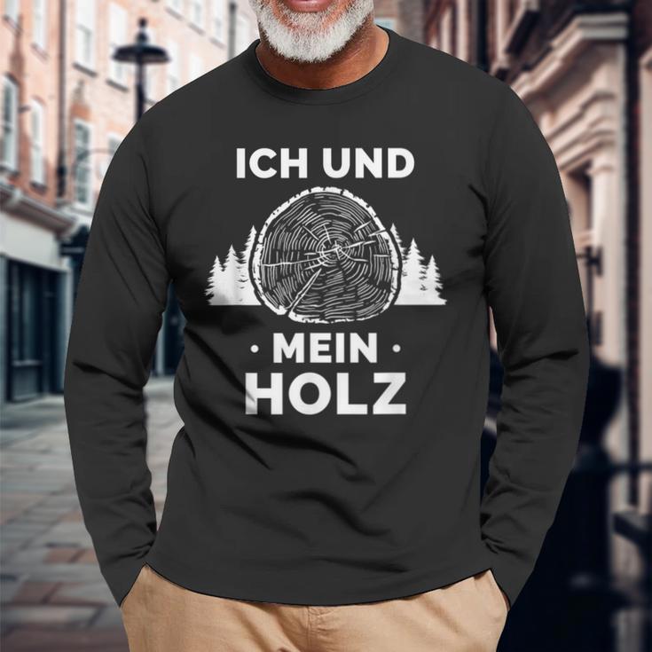 Ich Und Mein Holz Feuerholz Holzfäller Wald Ich Und Mein Holz Langarmshirts Geschenke für alte Männer